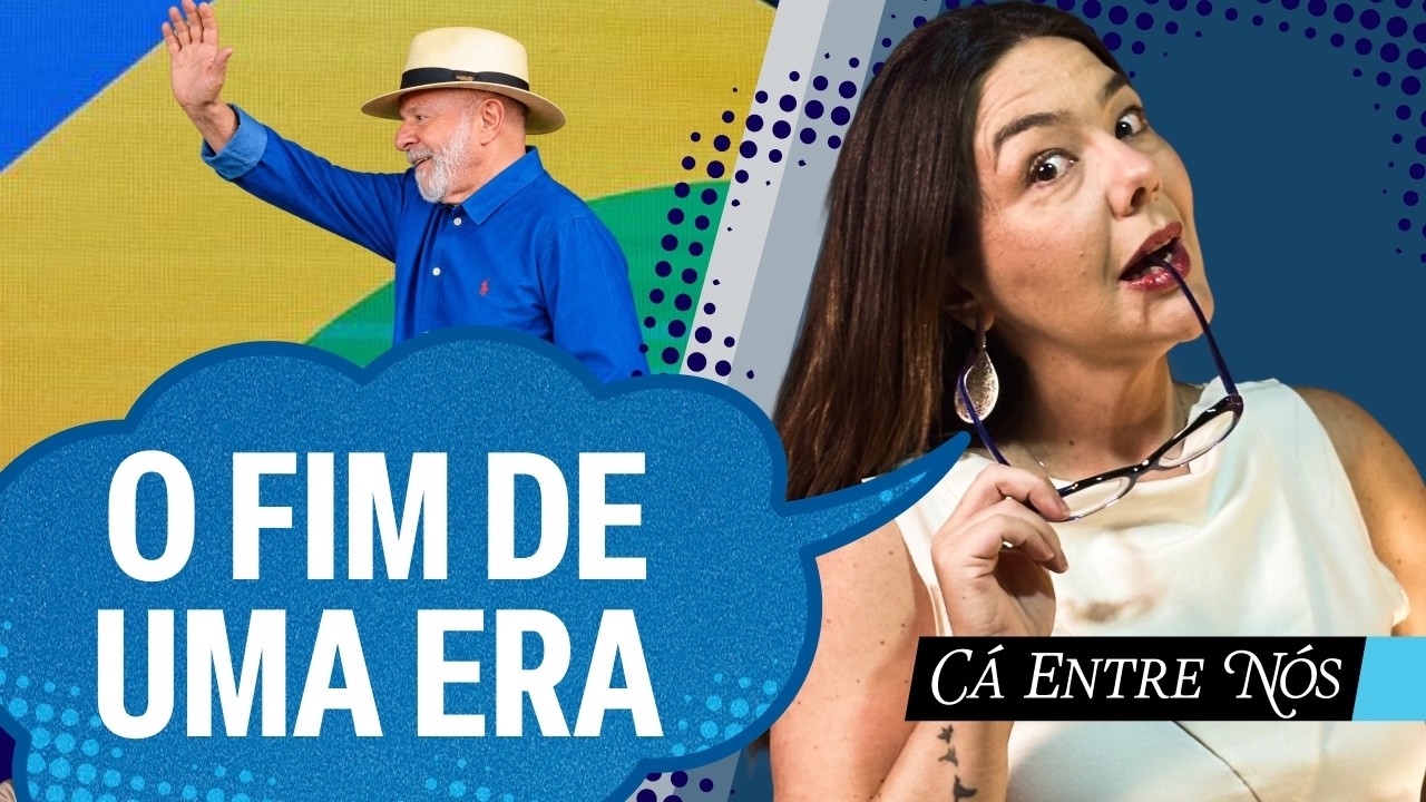 A última eleição de Lula | Cá Entre Nós