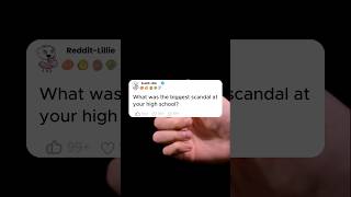 What Was The Biggest Scandal At Your High School?