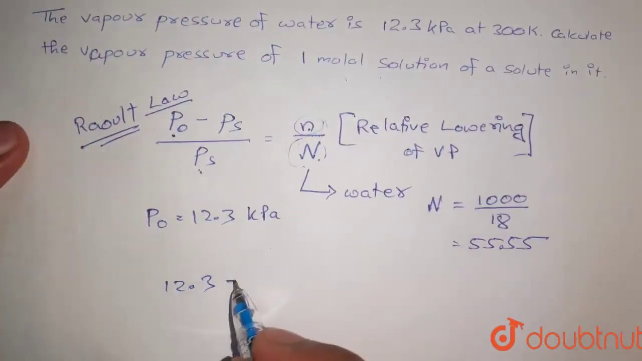 The Vapour Pressure Of Water Is 12 3 KPa At 300 K Calculate Vapour The Vapour Pressure Of Water Is 12 3 KPa At 300 K Calculate Vapour