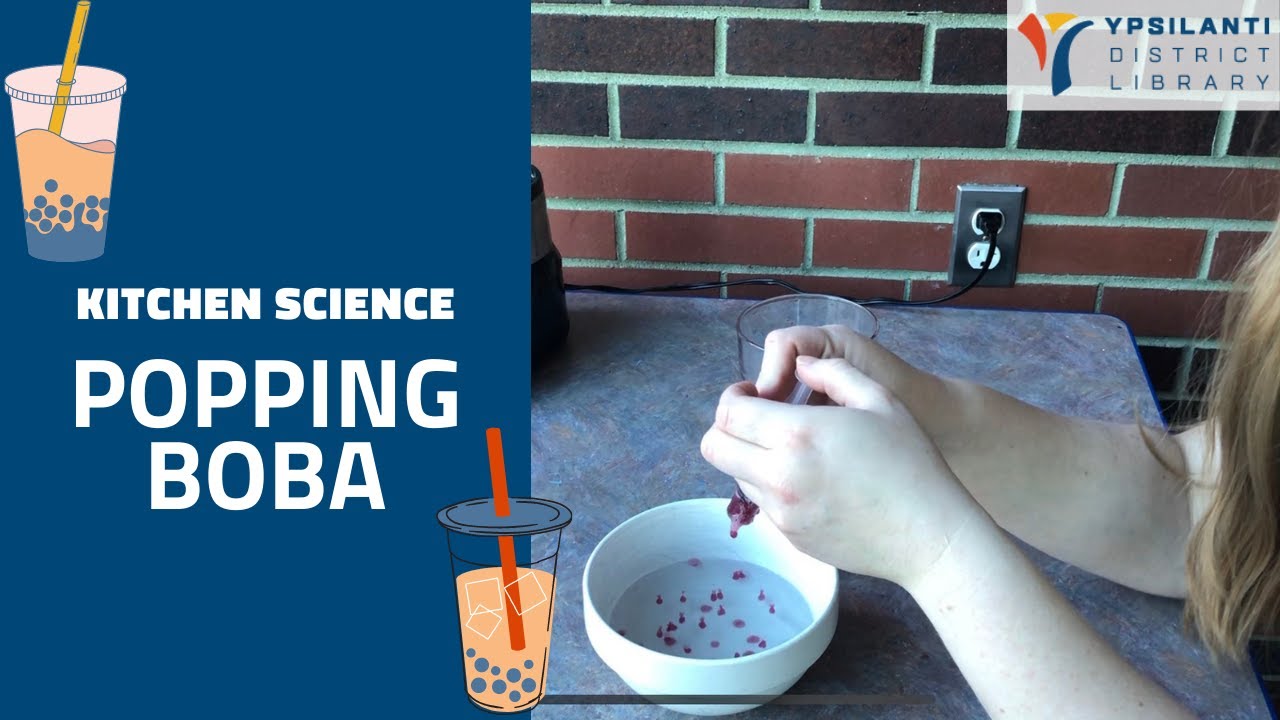 Kitchen Science Popping Boba Ypsilanti District Library