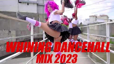 WHINING DANCEHALL MIX 2023 | THE FINEST BOY,SAVAGE SAVO,KONSHENS,SHEEBAH,SHANE Q,BLAIZ _(DJ ROBAH)