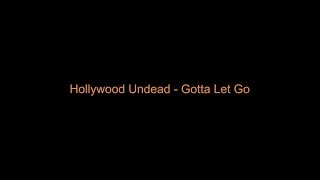 Hollywood Undead - Gotta Let Go[Lyric Video]