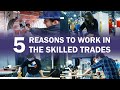 5 Reasons To Work In The Skilled Trades