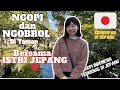 Ngopi dan Ngobrol santai di Taman Bersama ISTRI JEPANG