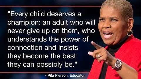 Rita Pierson: The Champion Every Child Needs!