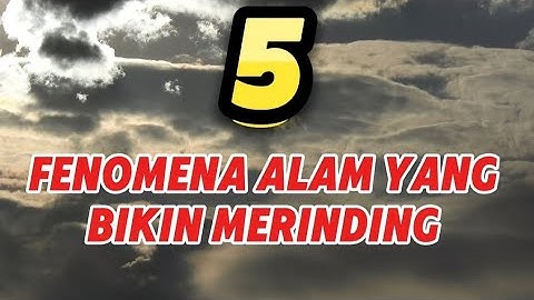 5 fenomena alam yang bikin merinding😨😧