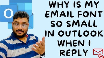 Why is My Email Font So Small in Outlook When I Reply?