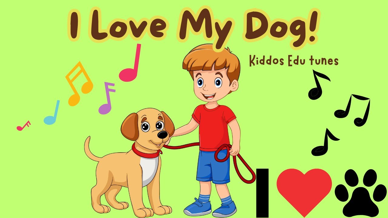 I Love My Dog | Fun Educational Kids Song About Pets 🐶🎶"