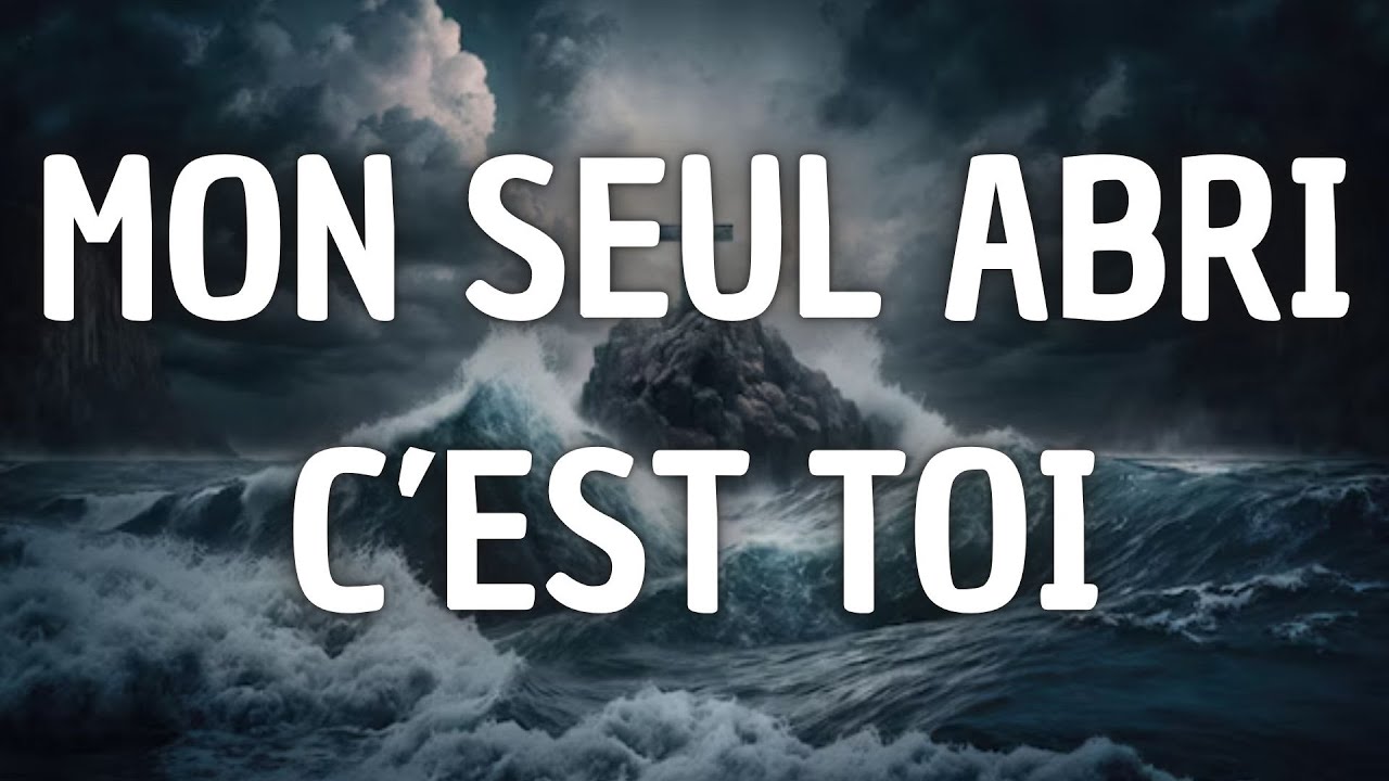 Mon seul abri c'est Toi ✝️🧎‍♂️ | Avec les paroles