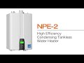 NPE 2 Condensing Tankless Water Heaters