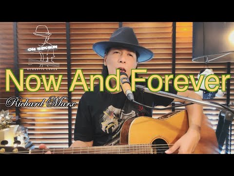 Now And Forever ~ Richard Marx (OHS acoustic cover โอ้ เสกสรรค์ คัฟเวอร์)