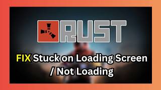 How To Fix Rust Stuck On Loading Screen/Not Loading News