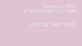 Video thumbnail of "Federica Carta - Attraversando gli anni [Official Lyric Video]"