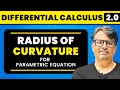 Differential Calculus | Radius of Curvature of Parametric Curve | by GP Sir