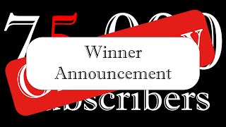 75 000 Subscribers Giveaway Winner Announcement