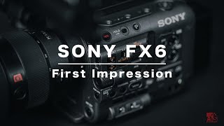 SONY CINEMA LINE FX6 FIRST IMPRESSION #FX6 #SONY