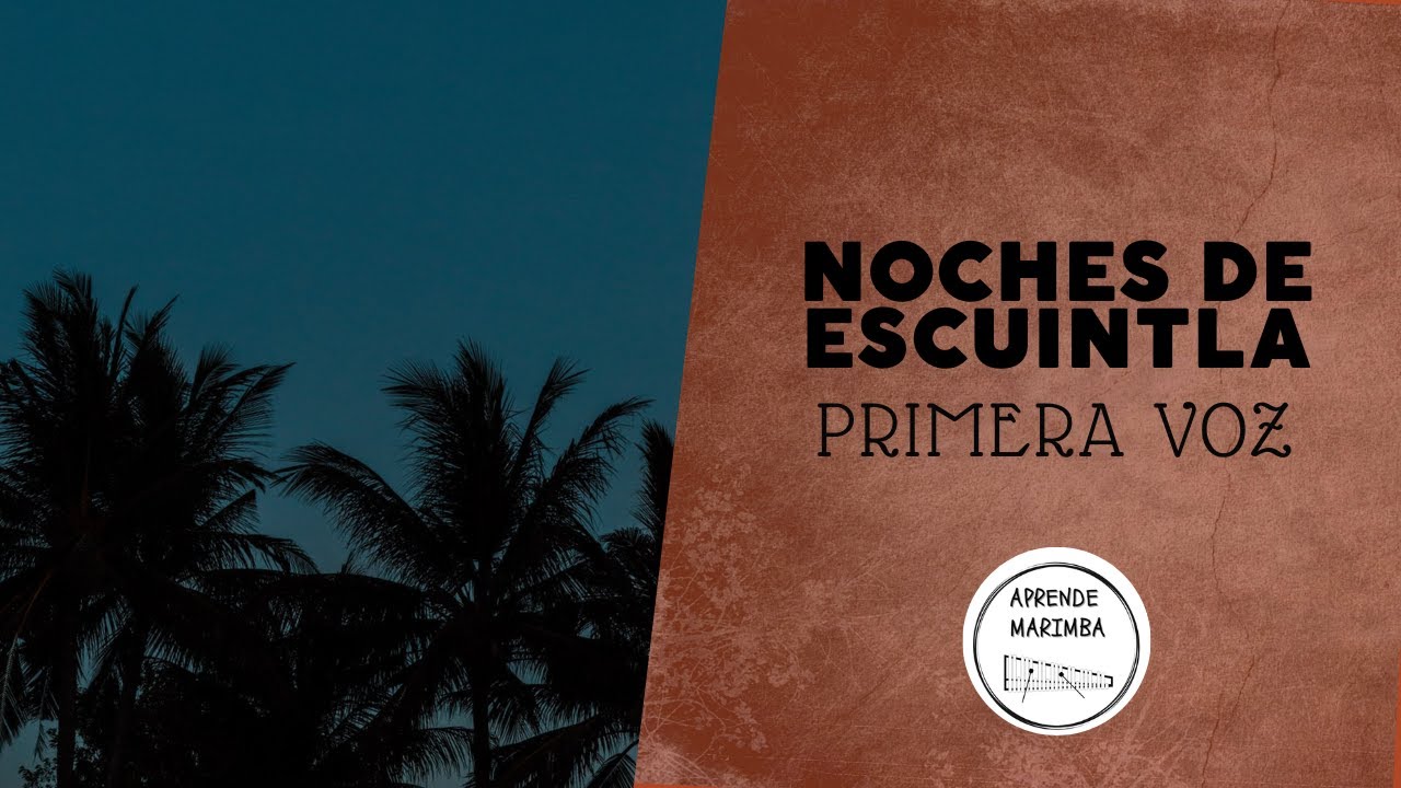 NOCHES DE ESCUINTLA//PRIMERA VOZ. YouTube