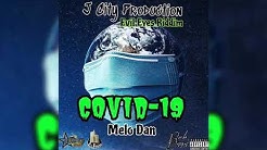 Melo Dan - Covid 19 (Official Video )