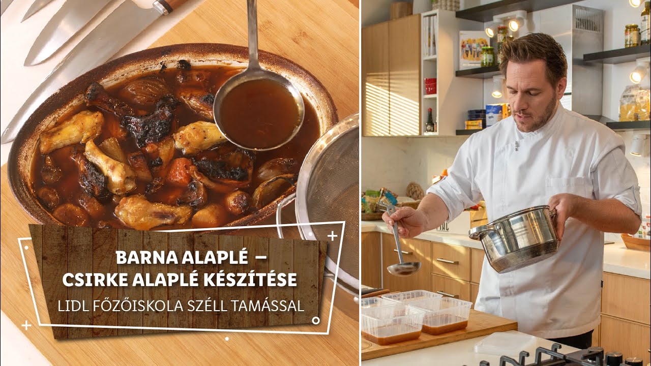 Csirke kisokos 2 🍗 Barna alaplé / csirke alaplé készítése 🍗 - Lidl Főzőiskola Széll Tamással
