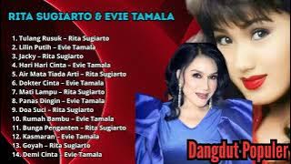 Rita Sugiarto dan Evie Tamala Full Album - Kumpulan Lagu Rita dan Evie - Dangdut Hits Populer