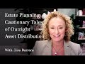 Cautionary Tales of Outright Asset Distribution - Estate Planning Video Series