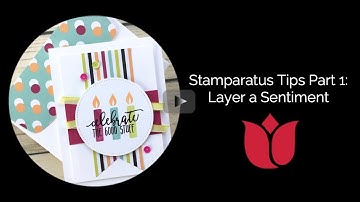 My Stamparatus Tips Part 1:  Layer a Sentiment