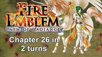 Fire Emblem: Path of Radiance - Chapter 26 in 2 turns