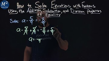 How to Solve Equations with Fractions Using the Addition Property of Equality | a-5/9= -8/9