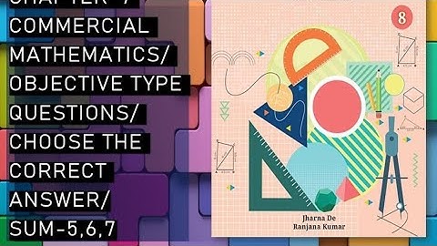 CBSE/Class 8th/Mathsight/Chapter 7- Commercial Mathematics/ ObjectiveType Questions/Choose/Sum 5,6,7