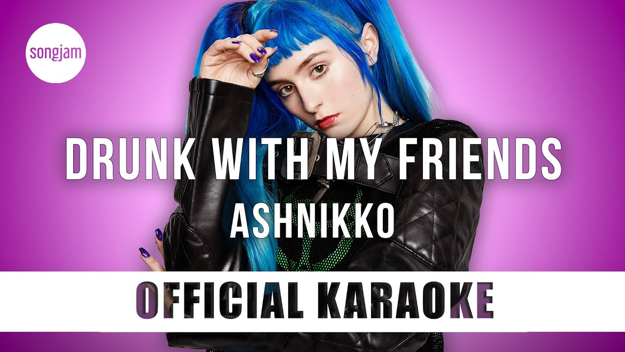 Ashnikko Drunk With My Friends (Official Karaoke Instrumental