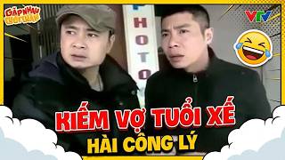 Hài Công Lý - Tự Long | KIẾM VỢ TUỔI XẾ | Gặp nhau cuối tuần VTV | Hài VTV Hay Nhất