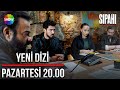 Sipahi Bu Akşam 20.00'de Show TV'de başlıyor!