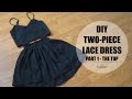 DIY Two-Piece Lace Dress Part 1: The Top