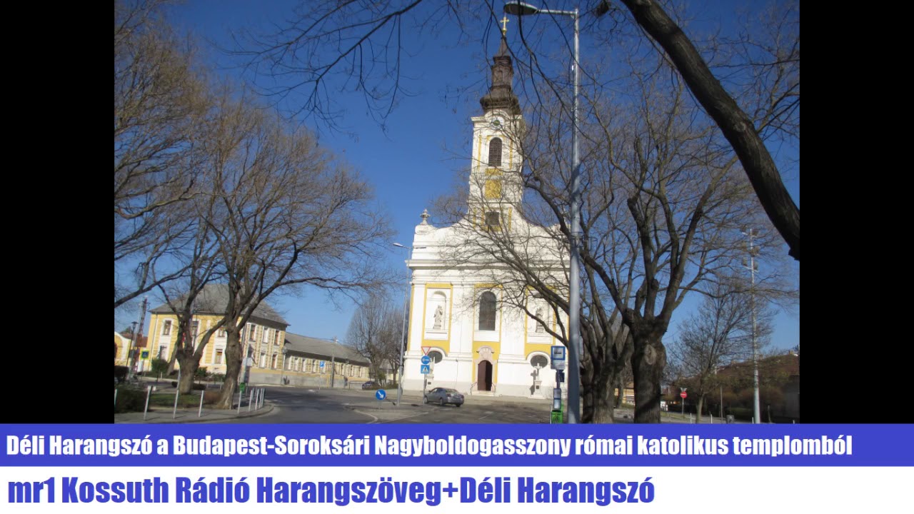 Déli Harangszó a Budapest-Soroksári Nagyboldogasszony plébániatemplomból (mr1 Kossuth Rádió)