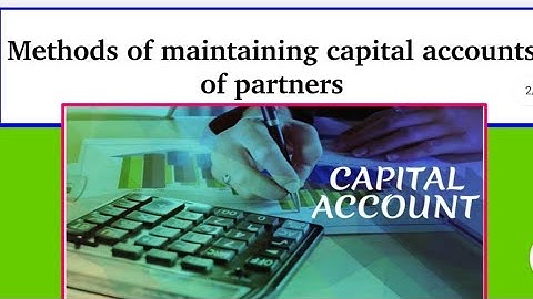 Methods of maintaining capital accounts of partners