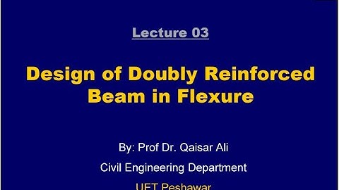 Lecture 03|Design of Doubly Reinforced Beam in Flexure|Dr Qaiser Ali