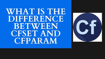 Difference between cfset and cfparam in coldfusion | Cfset VS cfparam in coldfuson