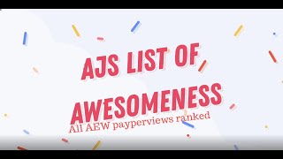 Ajs List Of Awesomeness- Ranking Every Aew Payperview