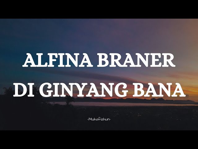 ALFINA BRANER  - DIGINYANG BANA || LIRIK LAGU MINANG class=