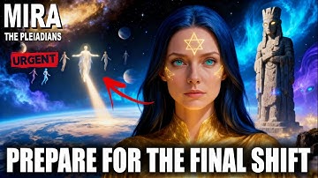 "Prepare For The Shift..." | The Pleiadian High Council MIRA (4)