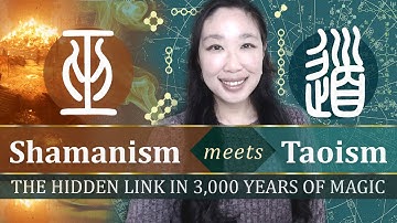 Shamanism Meets Taoism: The Hidden Link in 3,000 Years of Magic and Mysticism