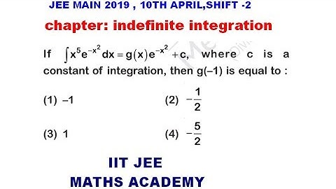 INDEFINITE INTEGRATION JEE MAIN 2019 10TH APRIL SHIFT 2