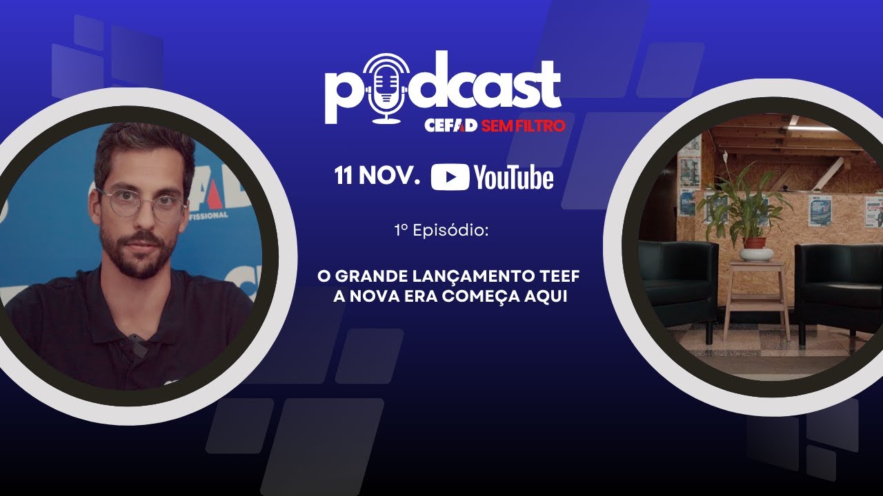 PODCAST CEFAD Sem Filtro - Lançamento