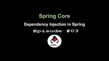 Spring Core - Episode 03 - Dependency Injection in Spring