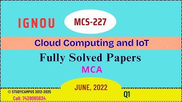 mcs 227 solved question paper | cloud computing and iot | TEE June-2022 | Q1