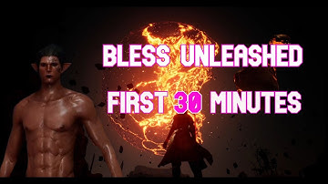 First 30 Minutes of BLESS UNLEASHED