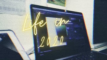 LIFE IN 2020.