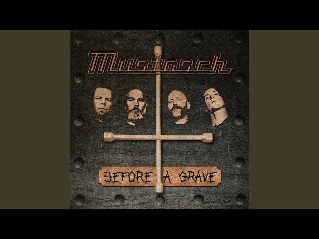Mustasch - Before A Grave