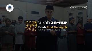 Download lagu QS. AN NUR 21-27 | Ustadz Rizki Abu Ayyub (Mudir Pondok Tahfidz Darul Quran Ibnu 'Abbas)