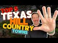 Top 5 texas hill country towns to move to 2023